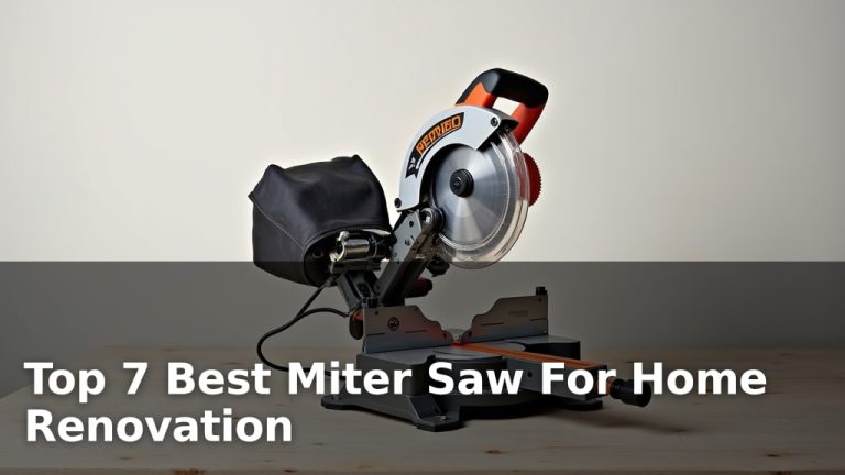 Top 7 Best Miter Saw For Home Renovation