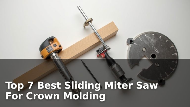 Top 7 Best Sliding Miter Saw For Crown Molding