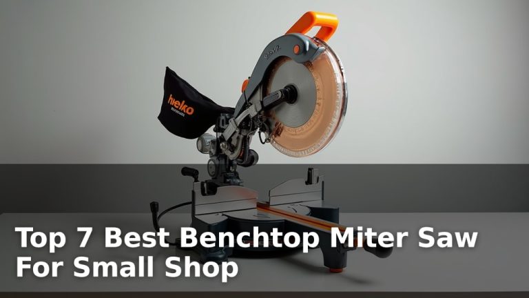 Top 7 Best Benchtop Miter Saw For Small Shop