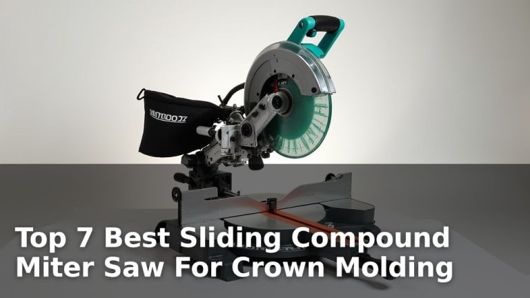 Top 7 Best Sliding Compound Miter Saw For Crown Molding