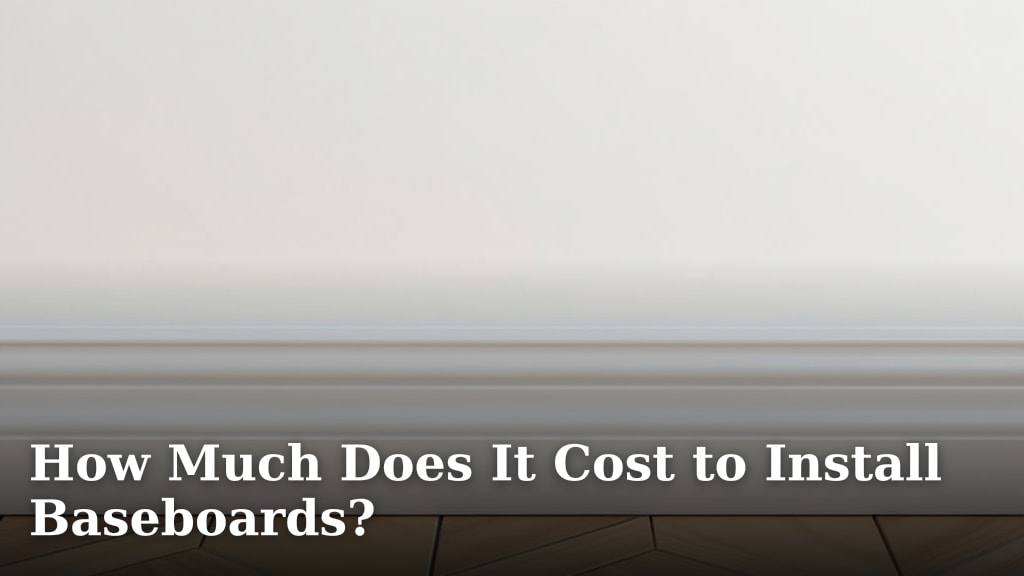 How Much Does It Cost to Install Baseboards?