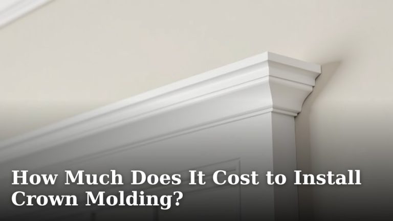 How Much Does It Cost to Install Crown Molding?