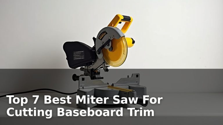 Top 7 Best Miter Saw For Cutting Baseboard Trim