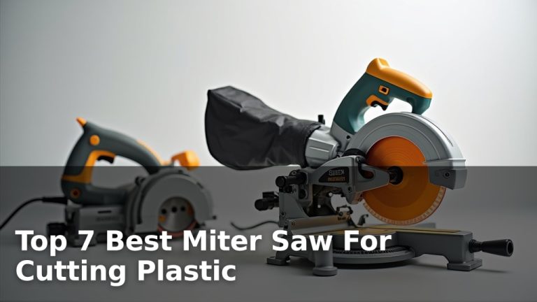 Top 7 Best Miter Saw For Cutting Plastic