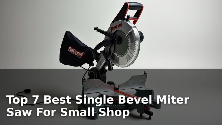 Top 7 Best Single Bevel Miter Saw For Small Shop