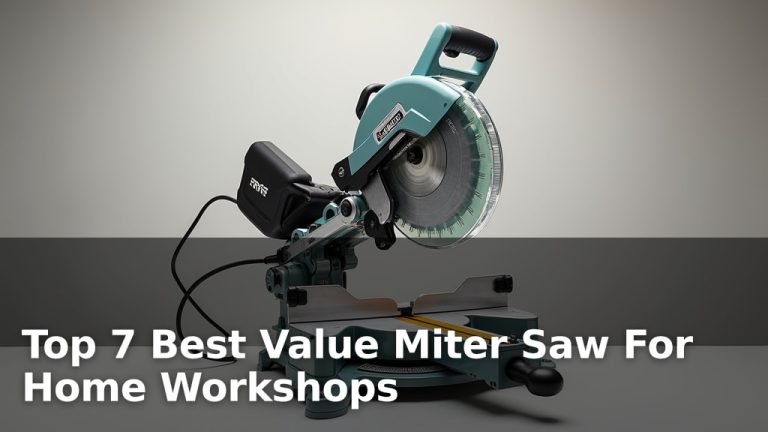 Top 7 Best Value Miter Saw For Home Workshops
