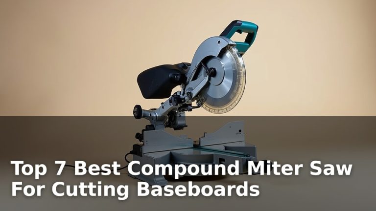Top 7 Best Compound Miter Saw For Cutting Baseboards