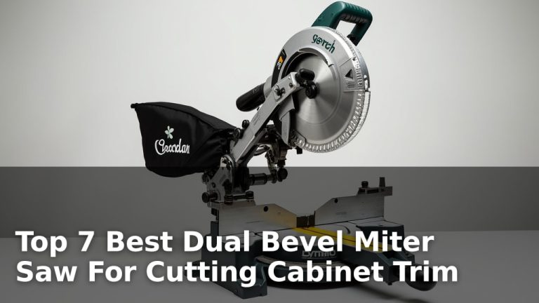 Top 7 Best Dual Bevel Miter Saw For Cutting Cabinet Trim