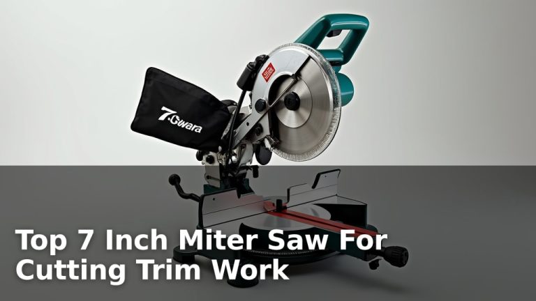 Top 7 Inch Miter Saw For Cutting Trim Work